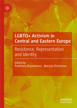 LGBTQ+ Activism in Central and Eastern Europe Resistance, Representation and Identity