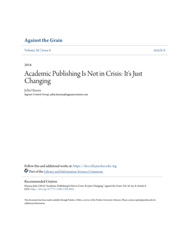 Academic Publishing Is Not in Crisis: It's Just Changing John Hussey Ingram Content Group, John.Hussey@Ingramcontent.Com