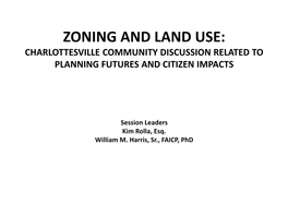 Zoning and Land Use: Charlottesville Community Discussion Related to Planning Futures and Citizen Impacts