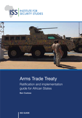 Arms Trade Treaty Cell: +254 72 860 7642 Cell: +254 73 565 0300 Nairobi@Issafrica.Org Ratification and Implementation