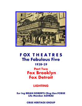 F OX T H E a T R E S the Fabulous Five 1928-29 Fox Brooklyn Fox Detroit