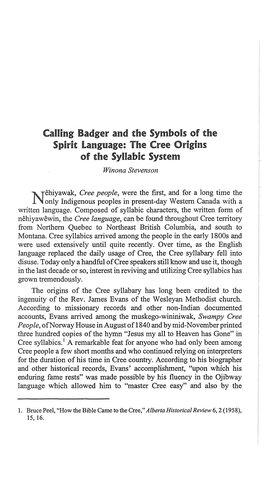 Calling Badger and the Symbols of the Spirit Language: the Cree Origins of the Syllabic System Winona Steveizsoiz