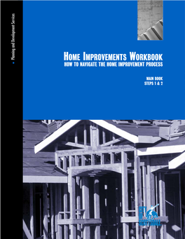 Home Improvement Workbook...We’Ve Published This Workbook to Assist You Through Your Home Improvement Process