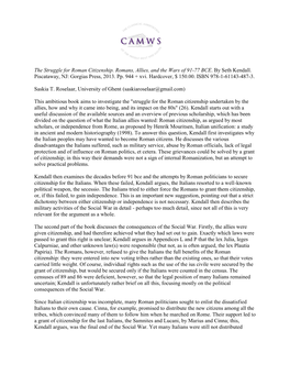 The Struggle for Roman Citizenship. Romans, Allies, and the Wars of 91-77 BCE. by Seth Kendall. Piscataway, NJ: Gorgias Press, 2013