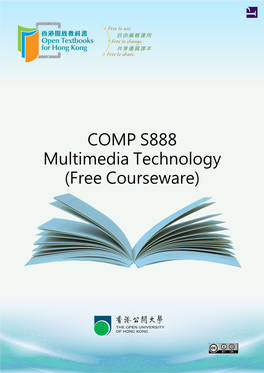 COMP S888 Multimedia Technology (Free Courseware) © the Open University of Hong Kong