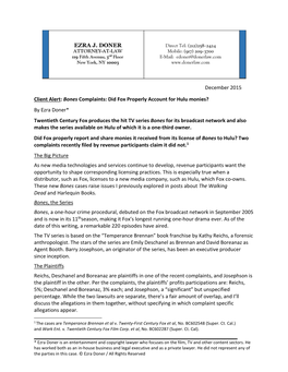 December 2015 Client Alert: Bones Complaints: Did Fox Properly Account for Hulu Monies? by Ezra Doner* Twentieth Century Fox