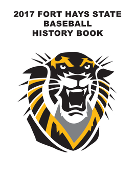 2017 Fort Hays State Baseball History Book Fort Hays State Tiger Baseball