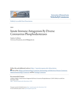 Innate Immune Antagonism by Diverse Coronavirus Phosphodiesterases Stephen Goldstein University of Pennsylvania, Steve21986@Gmail.Com