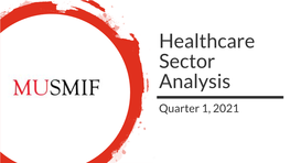 Healthcare Sector Analysis Quarter 1, 2021 Sector Overview