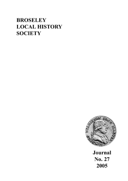 BROSELEY LOCAL HISTORY SOCIETY Journal No. 27 2005