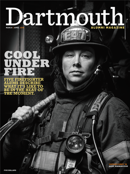 Cool Under Fire Five Firefighter Alums Describe What It’S Like to Be in the Heat of the Moment