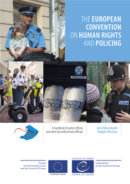 THE EUROPEAN CONVENTION on HUMAN RIGHTS and POLICING He European Convention on Human Rights and Policing Convention He European T