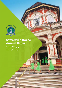 Somerville House Annual Report 2018 Our Vision Is to Remain an Exemplary School and a Leader in Education