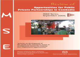 Review of Opportunities for Public Private Partnerships in Cambodia Phnom Penh, International Labour Office, 2005