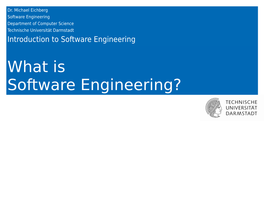 Software Engineering Department of Computer Science Technische Universität Darmstadt Introduction to Software Engineering