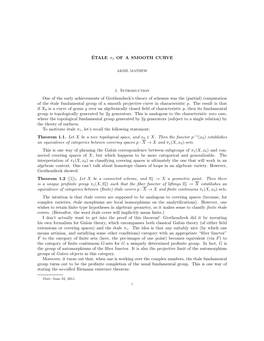 ÉTALE Π1 of a SMOOTH CURVE 1. Introduction One of the Early Achievements of Grothendieck's Theory of Schemes Was the (Partia