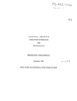 CENTRAL AMERICA EDUCATION ACTION PLAN for HONDURAS WORKING DOCUMENT November 1984 NOT for EXTERNAL DISTRIBUTION