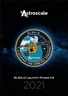 ELSA-D Launch Press Kit 2021 ELSA-D Launch Press Kit 2021