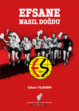 Efsane Nasıl Doğdu’Da Eskişehirspor’Un Kuruluş Yıllarını Ele Aldı