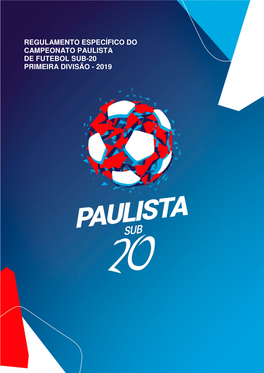 Regulamento Específico Do Campeonato Paulista De Futebol Sub-20 Primeira Divisão - 2019