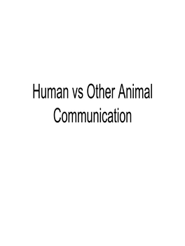 Human Vs Other Animal Communication Lecture Goals
