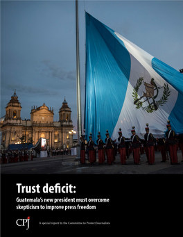 Trust Deficit: Guatemala’S New President Must Overcome Skepticism to Improve Press Freedom