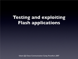 Testing and Exploiting Flash Applications