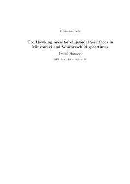 The Hawking Mass for Ellipsoidal 2-Surfaces in Minkowski and Schwarzschild Spacetimes Daniel Hansevi