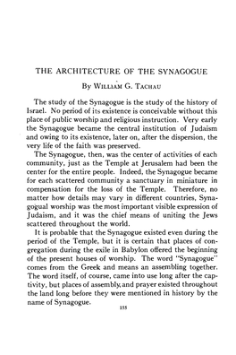 THE ARCHITECTURE of the SYNAGOGUE the Study of the Synagogue Is the Study of the History of Israel. No Period of Its Existence I