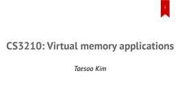 CS3210: Virtual Memory Applications