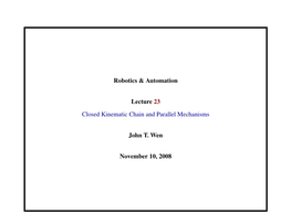 Robotics & Automation Lecture 23 Closed Kinematic Chain And