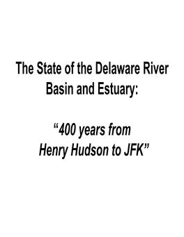 The State of the Delaware River Basin and Estuary: “400 Years from Henry