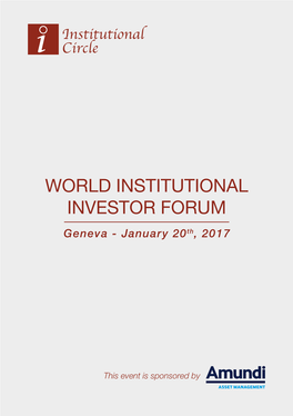 WORLD INSTITUTIONAL INVESTOR FORUM Geneva - January 20Th, 2017