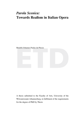 Parola Scenica: Towards Realism in Italian Opera Etdhendrik Johannes Paulus Du Plessis