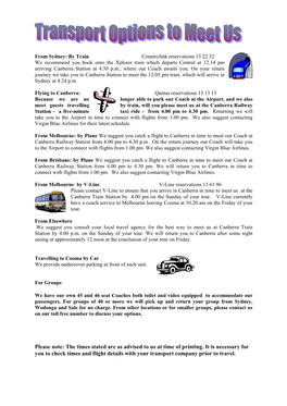 The Times Stated Are As Advised to Us at Time of Printing. It Is Necessary for You to Check Times and Flight Details with Your Transport Company Prior to Travel