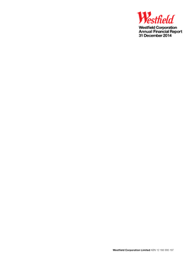 Westfield Corporation Annual Financial Report 31 December 2014 WESTFIELD CORPORATION 31 ANNUAL FINANCIAL REPORT DECEMBER 2014