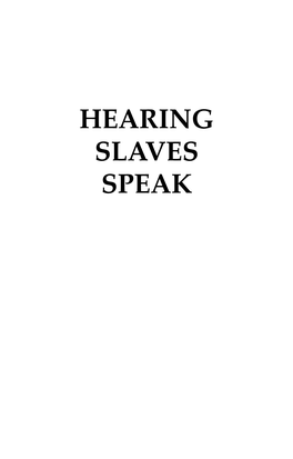 Trevor Burnard HEARING SLAVES SPEAK with an Introduction by Trevor Burnard