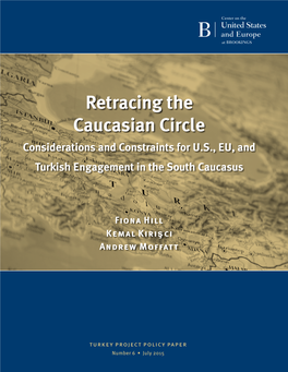 Retracing the Caucasian Circle Considerations and Constraints for U.S., EU, and Turkish Engagement in the South Caucasus