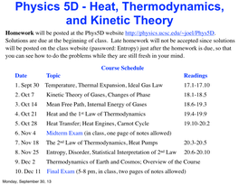 Physics 5D - Heat, Thermodynamics, and Kinetic Theory Homework Will Be Posted at the Phys5d Website