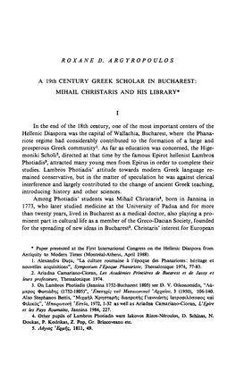 ROXANE D. ARG YROPO ULO S a 19Th CENTURY GREEK SCHOLAR in BUCHAREST: MIHAIL CHR1STARIS and HIS LIBRARY* I in the End of the 18Th