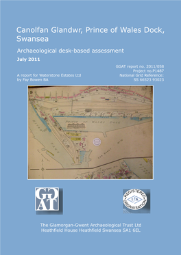 Canolfan Glandwr, Prince of Wales Dock, Swansea Archaeological Desk-Based Assessment July 2011 GGAT Report No
