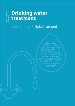 Drinking Water Treatment Process and Helps Them to Understand Where Their Water Supply Comes From