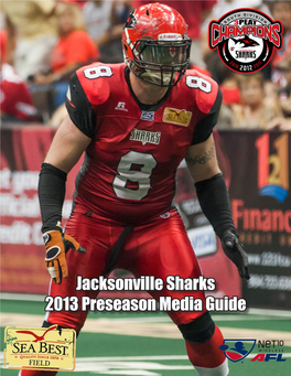 Jacksonville Sharks 2013 Preseason Media Guide JACKSONVILLE SHARKS