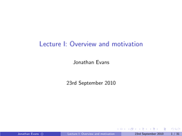 Lecture I: Overview and Motivation