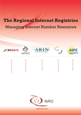 The Regional Internet Registries the Regionalinternet Managing Internet Numberresourcesmanaging Internet