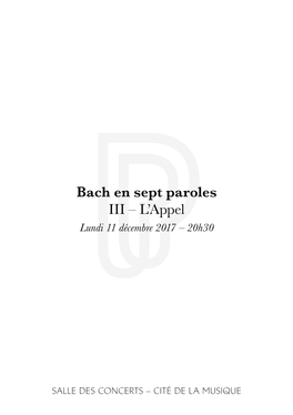 Bach En Sept Paroles III – L’Appel Lundi 11 Décembre 2017 – 20H30