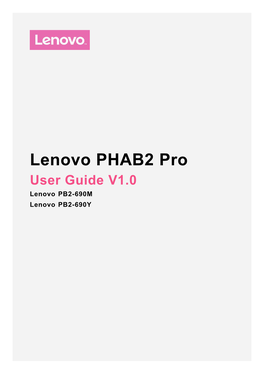 Lenovo PHAB2 Pro User Guide V1.0 Lenovo PB2-690M Lenovo PB2-690Y Basics