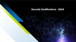 Security Certifications - 2016 Security Certifications