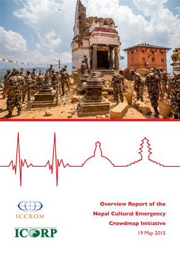Overview Report of the Nepal Cultural Emergency Crowdmap Initiative 19 May 2015 Acknowledgements