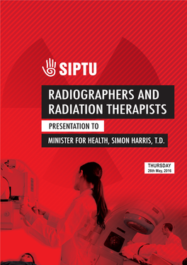 Radiographers and Radiation Therapists Presentation to Minister for Health, Simon Harris, T.D